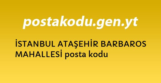 istanbul atasehir barbaros mahallesi posta kodu posta kodlari turkiye il ilce ve mahalleleri posta kodlari
