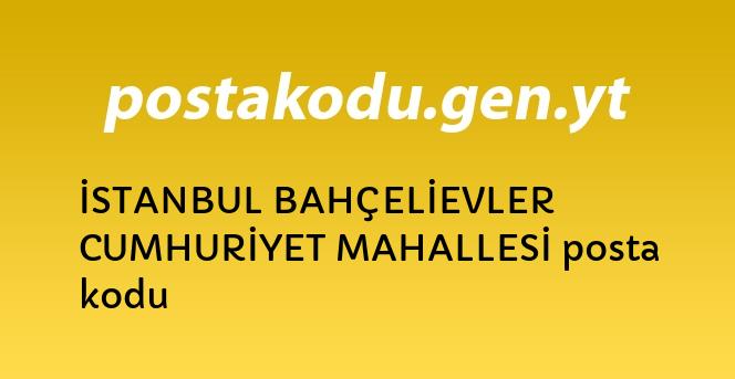 istanbul bahcelievler cumhuriyet mahallesi posta kodu posta kodlari turkiye il ilce ve mahalleleri posta kodlari