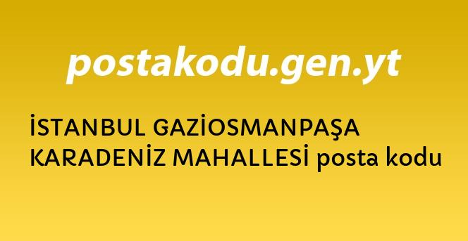 istanbul gaziosmanpasa karadeniz mahallesi posta kodu posta kodlari turkiye il ilce ve mahalleleri posta kodlari